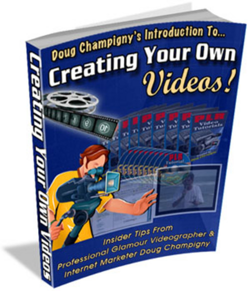 Product picture Creating Your Own Videos With Master Resale Rights.