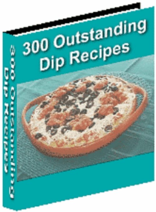 Product picture 300 Outstanding Dip Recipes With Master Resale Rights.