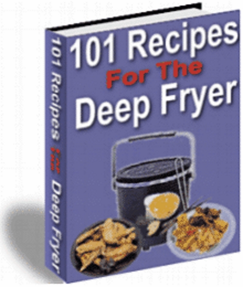 Product picture 101 Recipes for The Deep Fryer With Master Resale Rights.