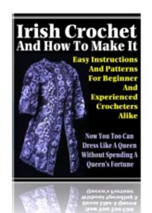 Product picture Irish crochet and How to Make it With Master Resale Rights.