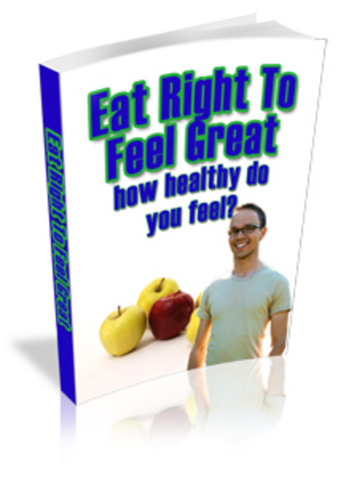 Product picture Eat Right To Feel Great With Master Resale Rights.