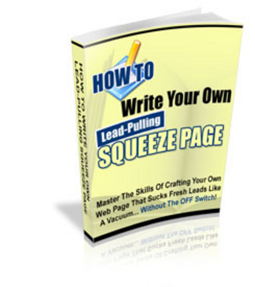 Product picture How to Write Lead Pulling Squeeze Pages on the Fly