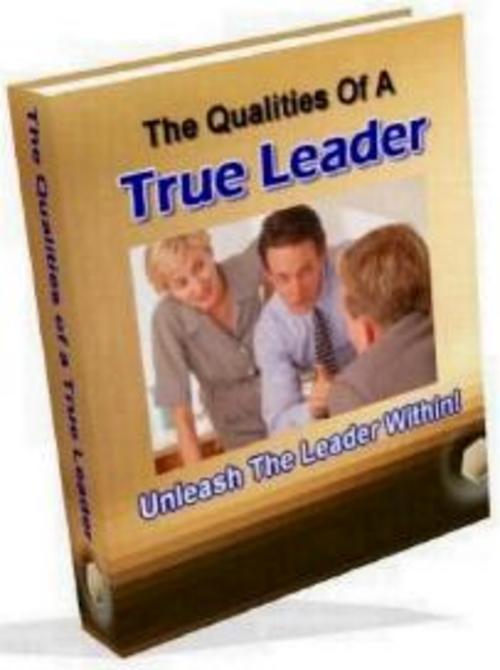 Product picture Qualities of a True Leader With Master Resale Rights.